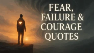 Fear, Failure & Courage Quotes