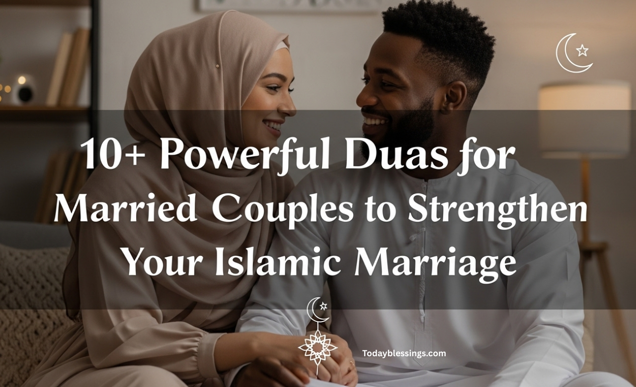 10+ Powerful Duas for Married Couples to Strengthen Your Islamic Marriage