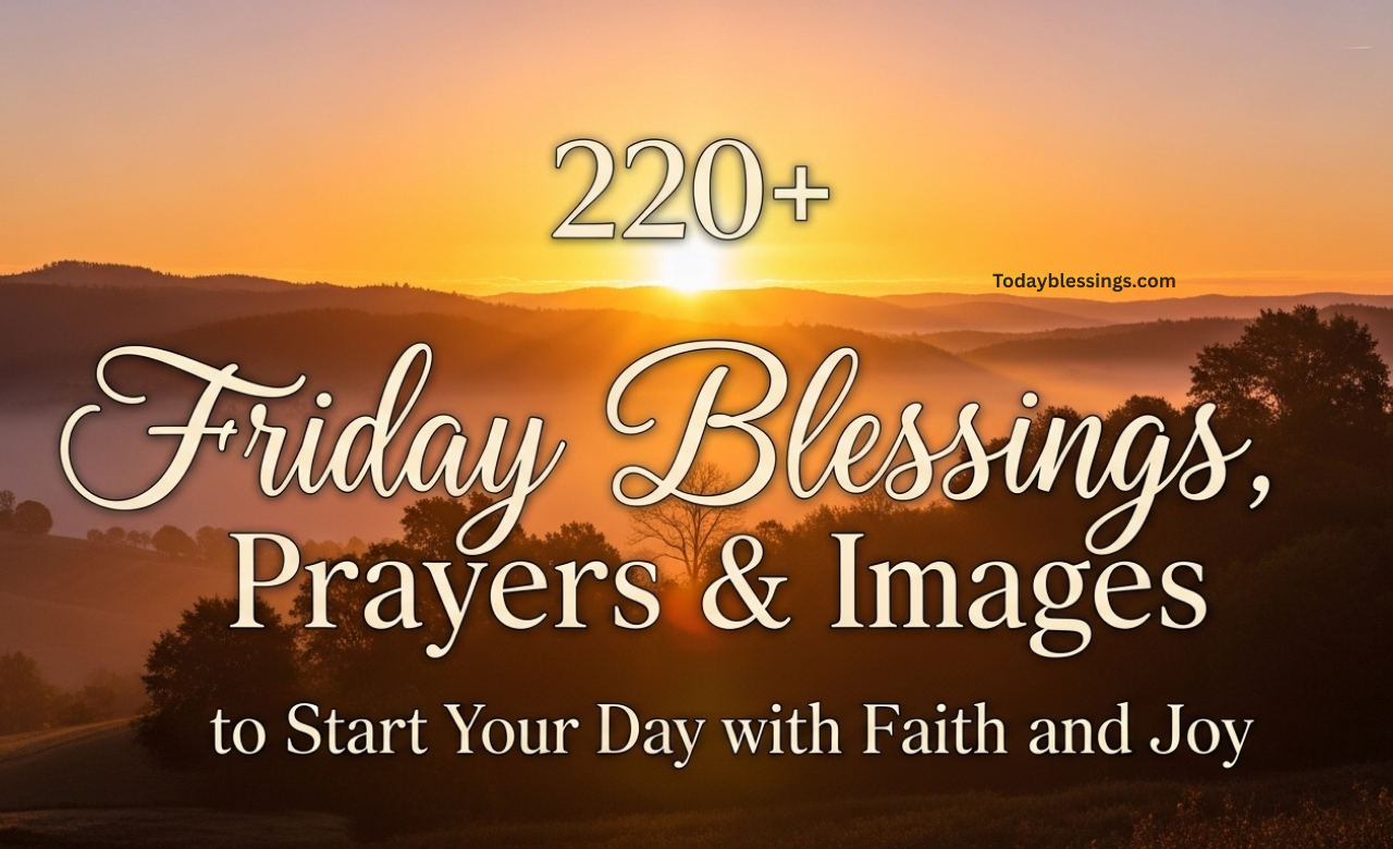220+ Friday Blessings, Prayers & Images to Start Your Day with Faith and Joy