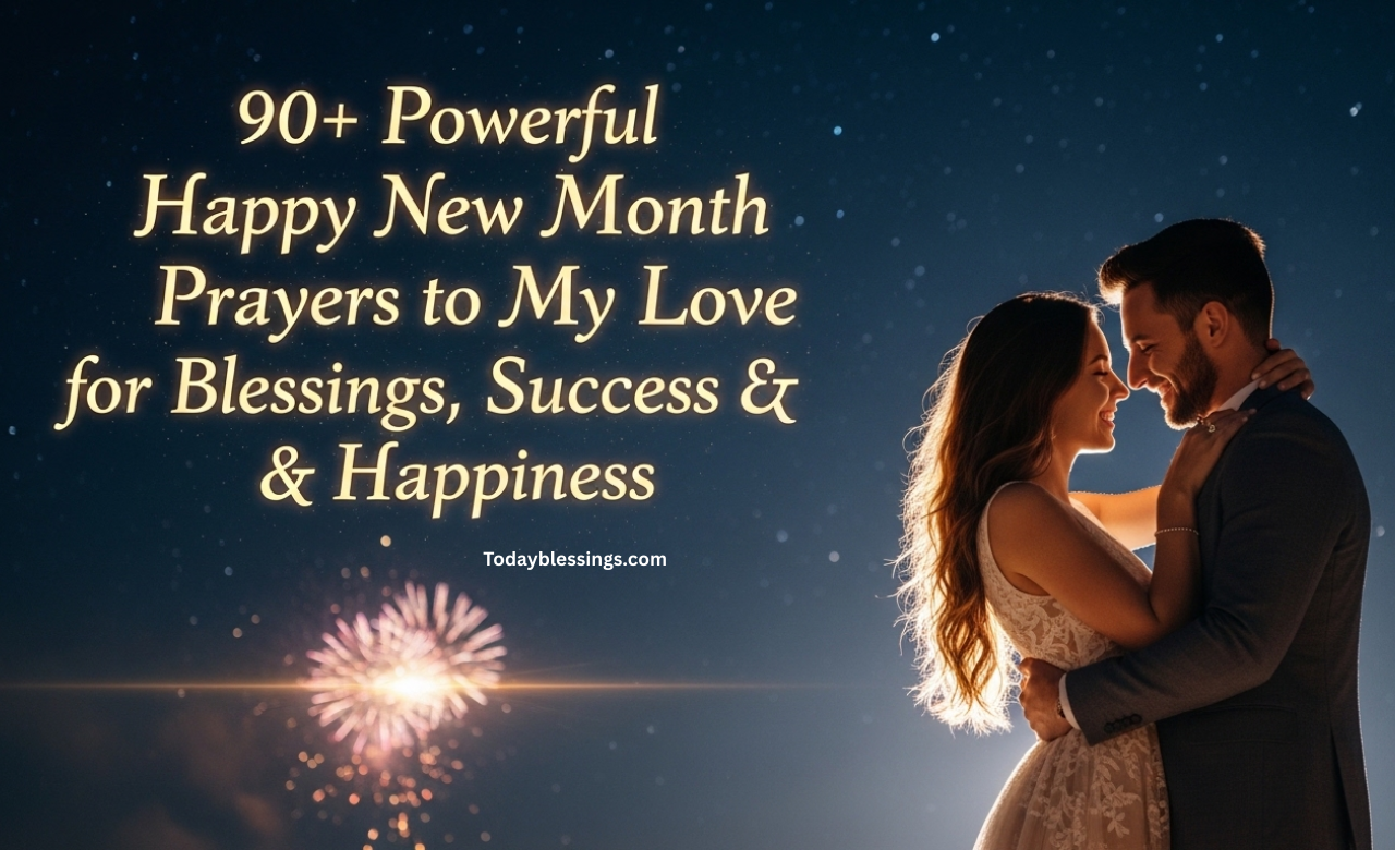 90+ Powerful Happy New Month Prayers to My Love for Blessings, Success & Happiness