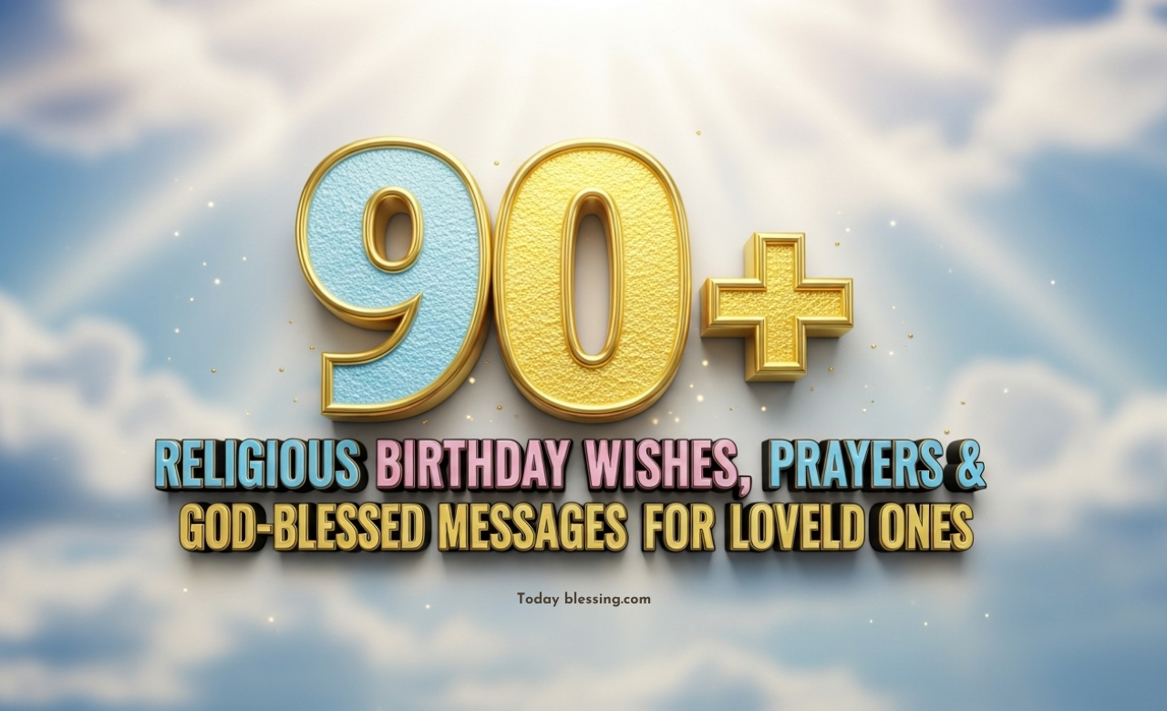 90+ Religious Birthday Wishes, Prayers & God-Blessed Messages for Loved Ones