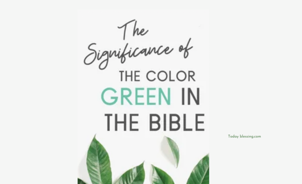 Green in the Bible: Understanding Its Spiritual Symbolism of Life